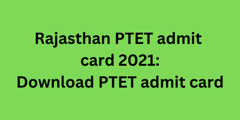 Rajasthan PTET admit card 2021: Download PTET admit card